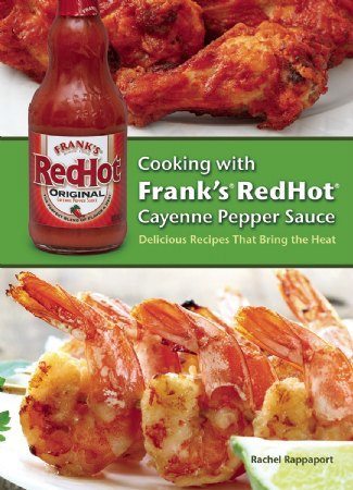 Cooking with Frank’s RedHot Cayenne Pepper Sauce Cookbook