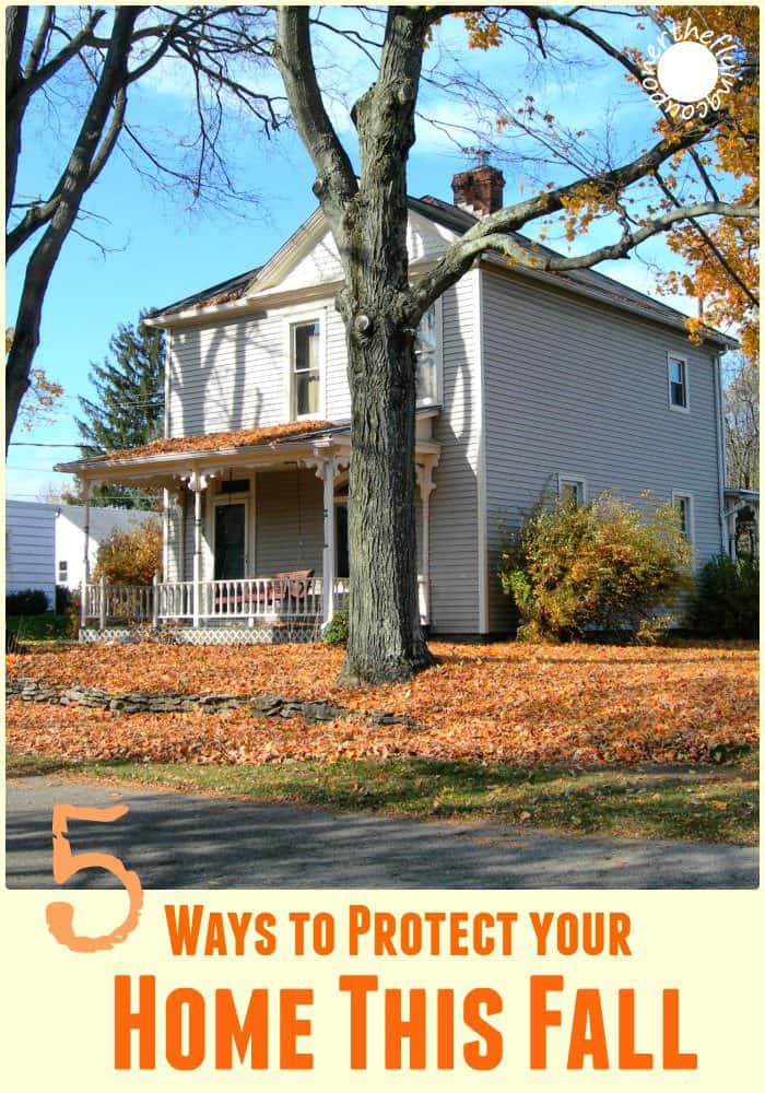 5 Ways to Protect your Home this Fall. The Flying Couponer.