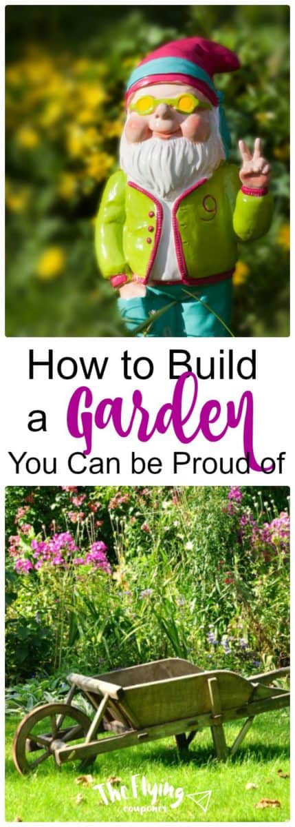 How to Build a Garden You Can be Proud of. The Flying Couponer.
