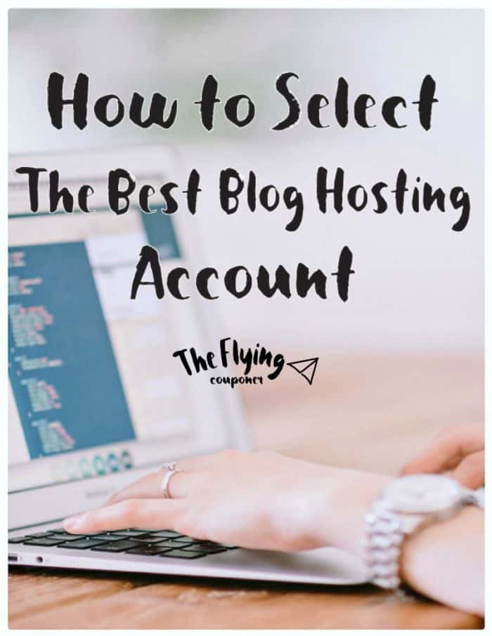 how to select the right blog hosting account. the flying couponer and blogging