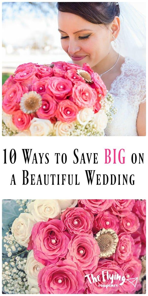 10 Ways to Save BIG on a Beautiful Wedding. The Flying Couponer.